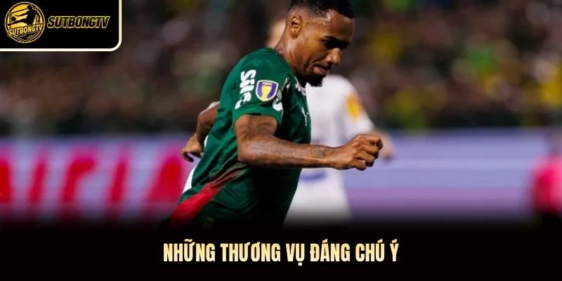Những thương vụ đáng chú ý Những thương vụ đáng chú ý