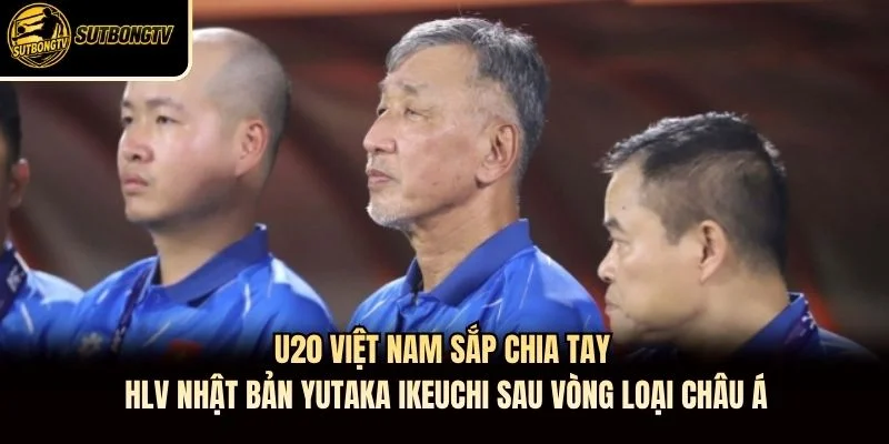 U20 Việt Nam sắp chia tay HLV Nhật Bản Yutaka Ikeuchi sau vòng loại châu Á U20 Việt Nam sắp chia tay HLV Nhật Bản Yutaka Ikeuchi sau vòng loại châu Á