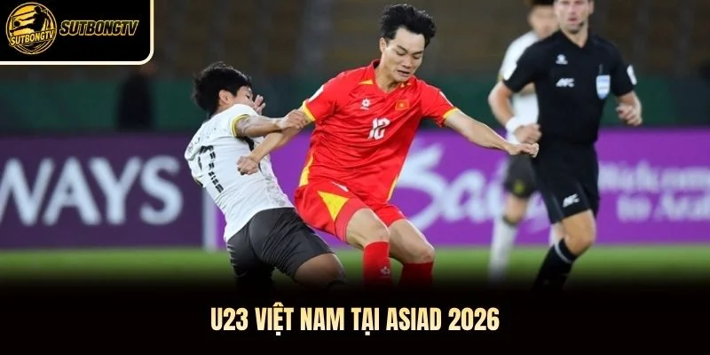 U23 Việt Nam tại ASIAD 2026 U23 Việt Nam tại ASIAD 2026